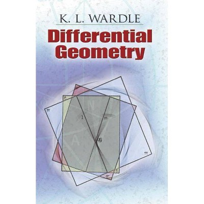Differential Geometry - (Dover Books on Mathematics) by  K L Wardle (Paperback)