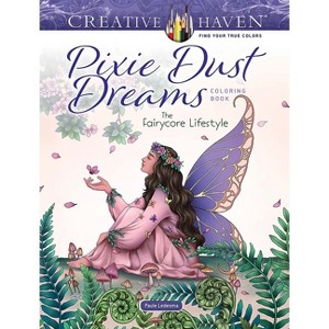 Creative Haven Pixie Dust Dreams Coloring Book: The Fairycore Lifestyle - (Adult Coloring Books: Fantasy) by  Paule Ledesma (Paperback) - 1 of 1