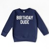 The Juniper Shop Birthday Dude Bold Toddler Sweatshirt - 2 of 4