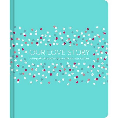 Our Love Story - by Julie Day (Hardcover)