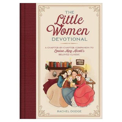 The Little Women Devotional - by  Rachel Dodge (Hardcover)