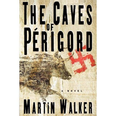 The Caves of Perigord - by  Martin Walker (Paperback)