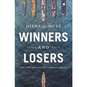 Winners and Losers - (Princeton Studies in Political Behavior) by  Diana C Mutz (Paperback) - 1 of 1