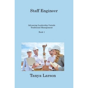 Staff Engineer - Book 1 - by  Tanya Larson (Paperback) - 1 of 1