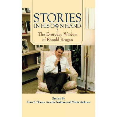 Stories in His Own Hand - by  Kiron K Skinner & Annelise Anderson & Martin Anderson (Paperback)
