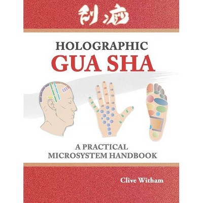 Holographic Gua sha - by  Witham Clive (Paperback)