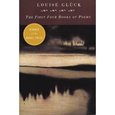 First Four Books of Poems - 2nd Edition by  Louise Gluck (Paperback) - image 1 of 1