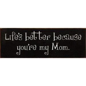 Slickblue Mom Quote Wood Sign, Life’s Better with You, Solid Pine 3.5x10 Plaque, Rustic Gift Style, Multiple Colors - 1 of 3