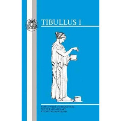 Tibullus - (Latin Texts) by  Albius Tibullus (Paperback)