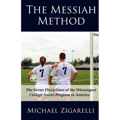 The Messiah Method - by  Michael Zigarelli (Paperback)