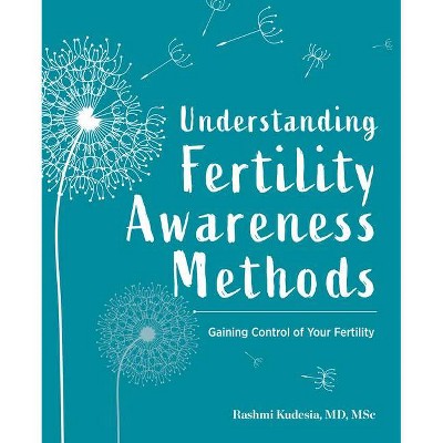 Understanding Fertility Awareness Methods - by  Rashmi Kudesia (Paperback)