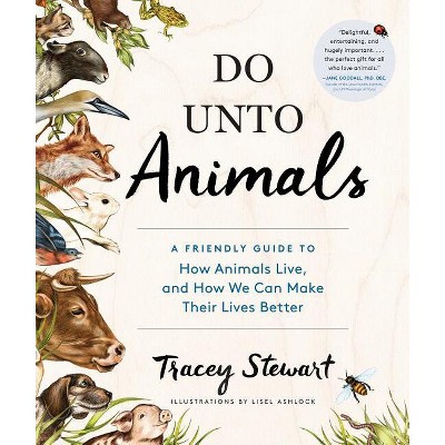 Do Unto Animals - by  Tracey Stewart (Paperback)