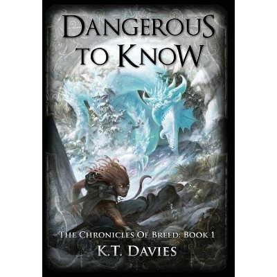 Dangerous To Know - (The Chronicles of Breed) by  K T Davies (Hardcover)