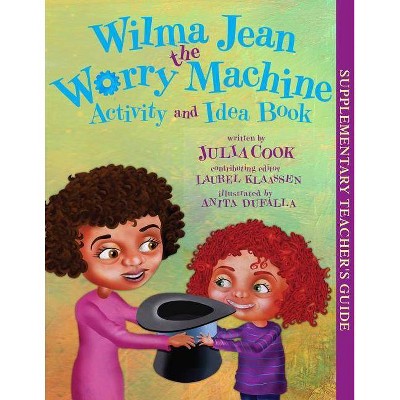 Wilma Jean the Worry Machine Activity and Idea Book - by  Julia Cook (Paperback)