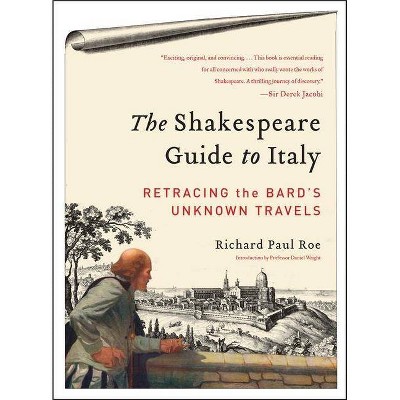 The Shakespeare Guide to Italy - by  Richard Paul Roe (Paperback)