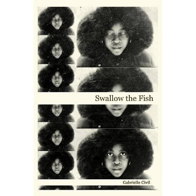 Swallow the Fish - by  Gabrielle Civil (Paperback)