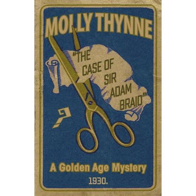 The Case of Sir Adam Braid - by  Molly Thynne (Paperback)