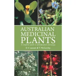 Australian Medicinal Plants - by  Erich V Lassak & Tara McCarthy (Paperback)