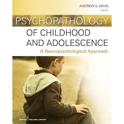 Psychopathology of Childhood and Adolescence - by  Andrew S Davis (Paperback)