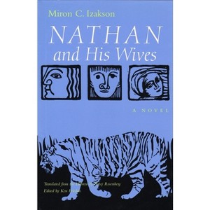 Nathan and His Wives - (Judaic Traditions in Literature, Music, and Art) by  Miron C Izakson (Hardcover) - 1 of 1