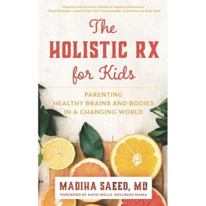 The Holistic RX for Kids - by  MD (Hardcover) - 1 of 1