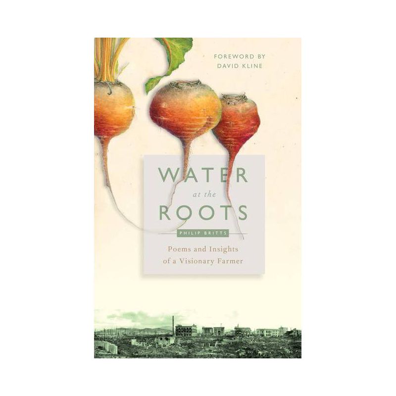 Water at the Roots - by  Philip Britts (Paperback), 1 of 2