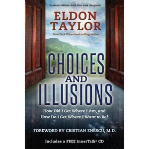 Choices and Illusions - by  Eldon Taylor (Paperback) - 1 of 1