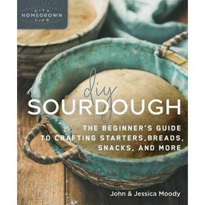 DIY Sourdough - by  John Moody & Jessica Moody (Paperback) - 1 of 1
