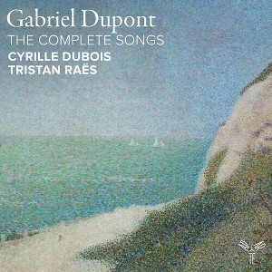 Tristan Raës - Gabriel Dupont: The Complete Songs (CD) - 1 of 1