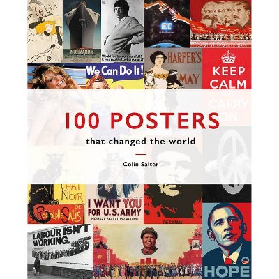 100 Posters That Changed the World - by  Colin Salter (Hardcover)