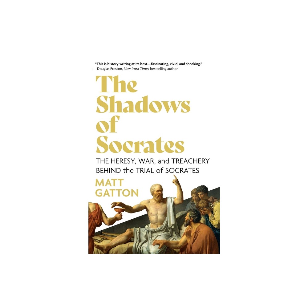 The Shadows of Socrates - by Matt Gatton (Hardcover)