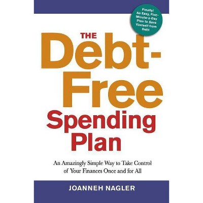 The Debt-Free Spending Plan - by  Joanneh Nagler (Paperback)