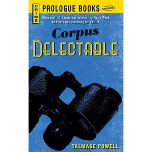 Corpus Delectable - by  Talmage Powell (Paperback) - 1 of 1