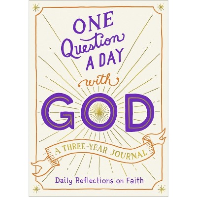 One Question a Day with God: A Three-Year Journal - by  Hannah Gooding (Paperback)