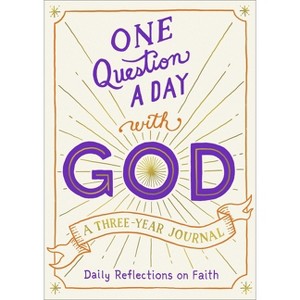One Question a Day with God: A Three-Year Journal - by  Hannah Gooding (Paperback) - 1 of 1