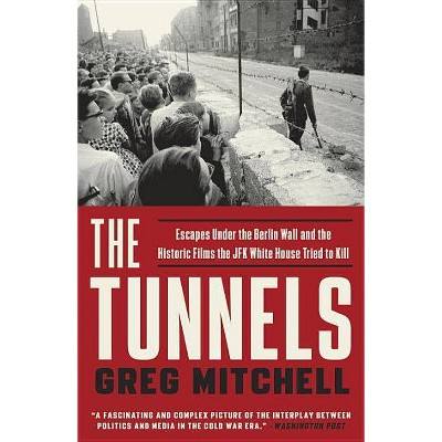 The Tunnels - by  Greg Mitchell (Paperback)