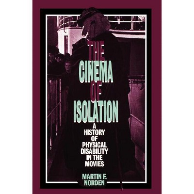The Cinema of Isolation - by  Martin F Norden (Paperback)