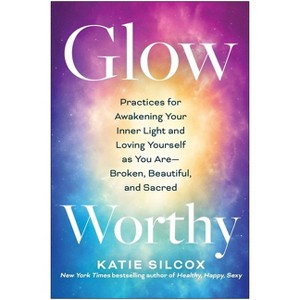 Glow-Worthy - by  Katie Silcox (Paperback) - 1 of 1