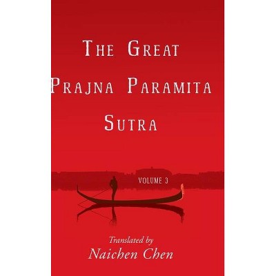 The Great Prajna Paramita Sutra, Volume 3 - (Hardcover)