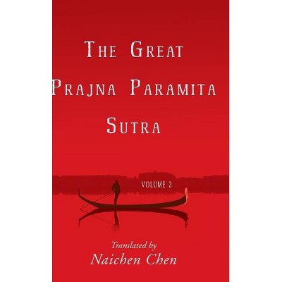 The Great Prajna Paramita Sutra, Volume 3 - (Hardcover)