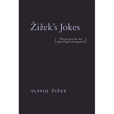 Zizek's Jokes - (Mit Press) by  Slavoj Zizek (Paperback)