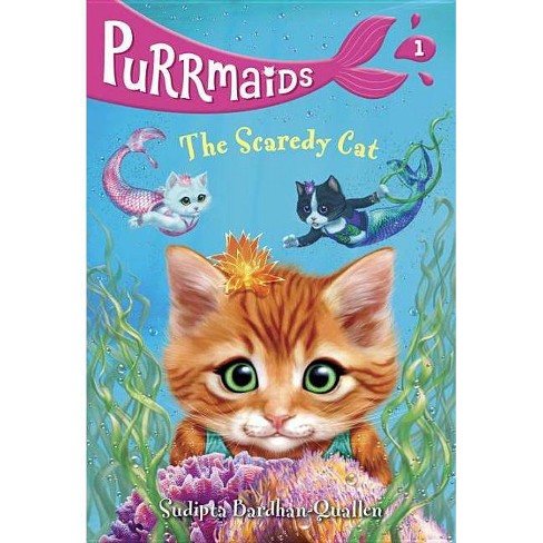 The Scaredy Cat (Purrmaids Book) - by Sudipta Bardhan-Quallen (Paperback)  (Hardcover)