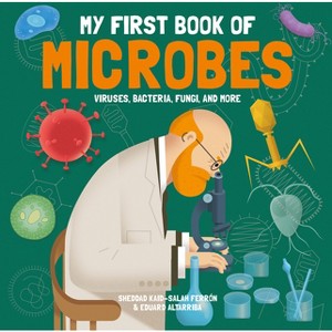 My First Book of Microbes - (My First Book of Science) by  Sheddad Kaid-Salah Ferrón (Hardcover) - 1 of 1