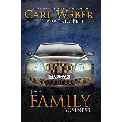 The Family Business - by  Carl Weber & Eric Pete (Paperback)