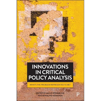 Innovations in Critical Policy Analysis - by  Malin Rönnblom & Rosalind Edwards (Hardcover)