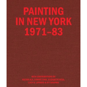 Painting in New York 1971-83 - (Hardcover) - 1 of 1