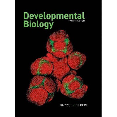 Developmental Biology - 12th Edition by  Michael J F Barresi & Scott F Gilbert (Hardcover)