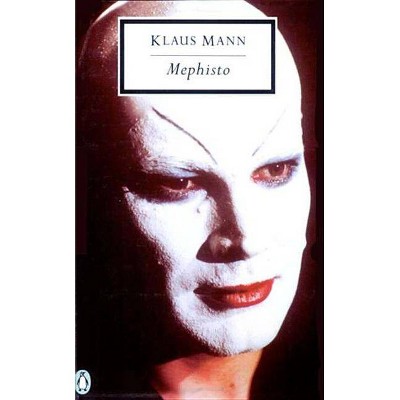 Mephisto - (Classic, 20th-Century, Penguin) by  Klaus Mann (Paperback)