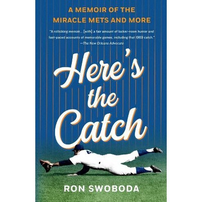 Here's the Catch - by  Ron Swoboda (Paperback)