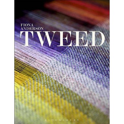 Tweed - (Textiles That Changed the World) by  Fiona Anderson (Paperback)